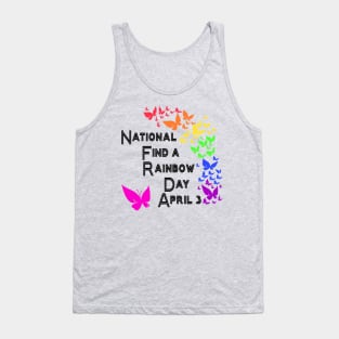 NATIONAL FIND A RAINBOW DAY APRIL 3 Tank Top